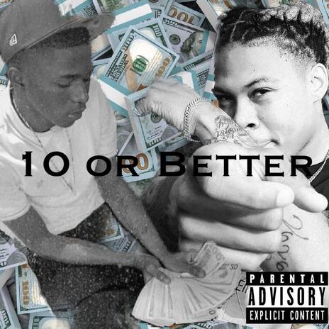 10 or Better ft. baccenchild.tray | Boomplay Music