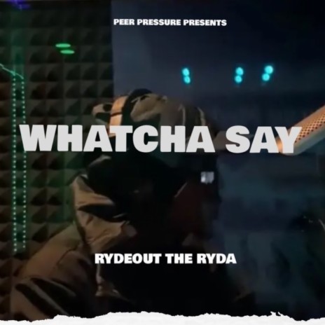 Whatcha say freestyle | Boomplay Music