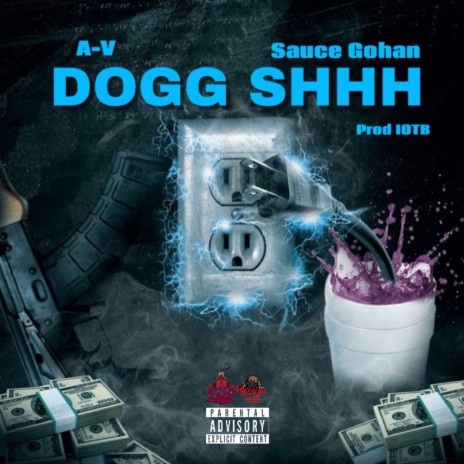 A-V Dogg Shhh ft. Sauce Gohan | Boomplay Music