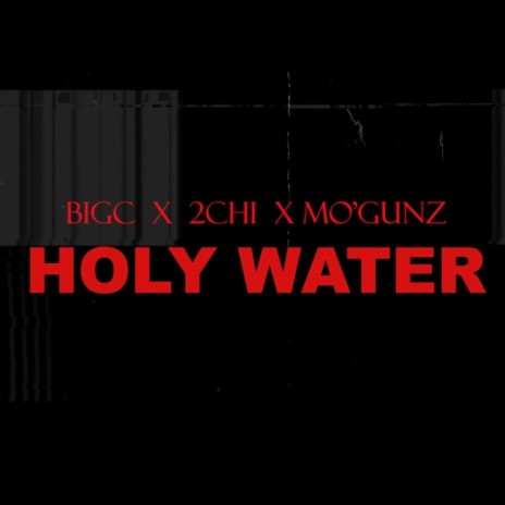 Holy Water ft. 2Chi & Mo'Gunz | Boomplay Music