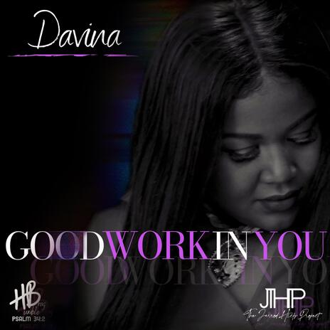 Good Work In You ft. Jarrod Hicks | Boomplay Music