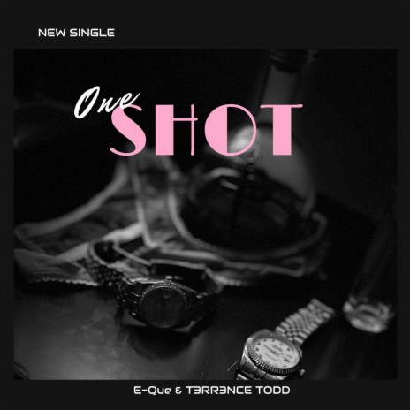 One Shot ft. T3RR3NCE TODD | Boomplay Music