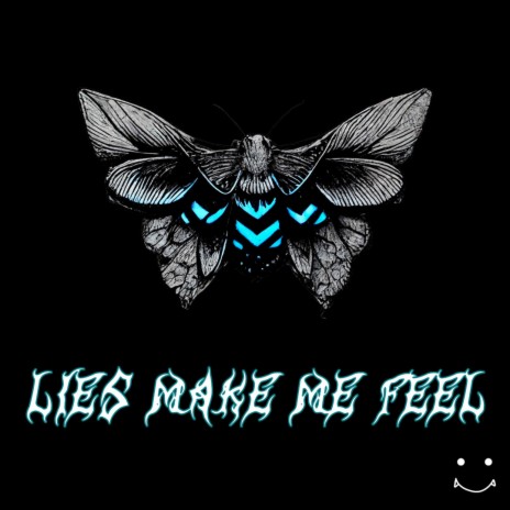 Lies make me feel | Boomplay Music