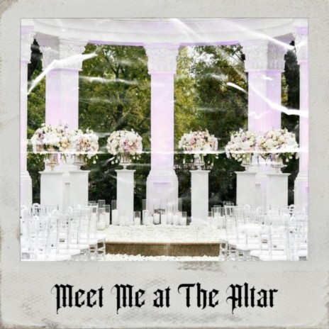 Meet Me At The Altar