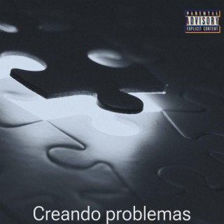 Creando problemas