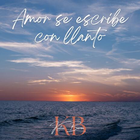 Amor se escribe con llanto | Boomplay Music