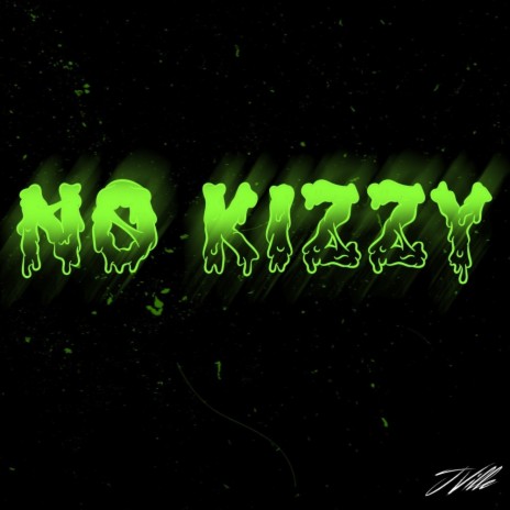 NO KIZZY | Boomplay Music