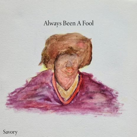 Always Been A Fool | Boomplay Music