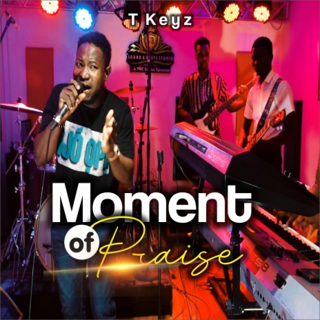 Moment Of Praise | Boomplay Music