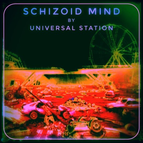 Schizoid Mind (Universal Station) ft. Avlis Satori | Boomplay Music