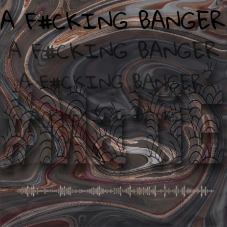 A f#cking banger | Boomplay Music