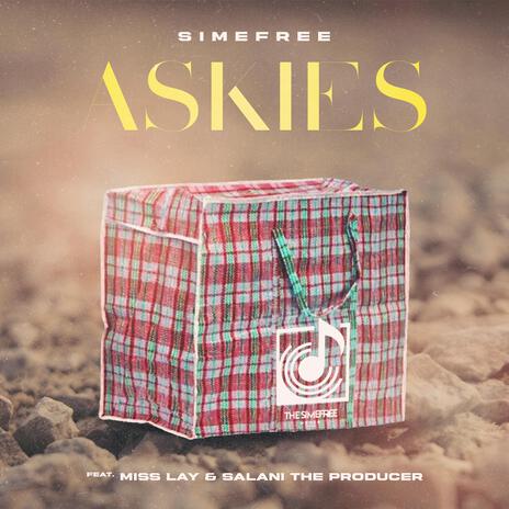 Askies ft. Mis Lay & Salani The Producer | Boomplay Music