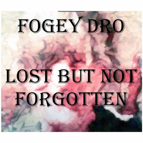 Lost but Not Forgotten
