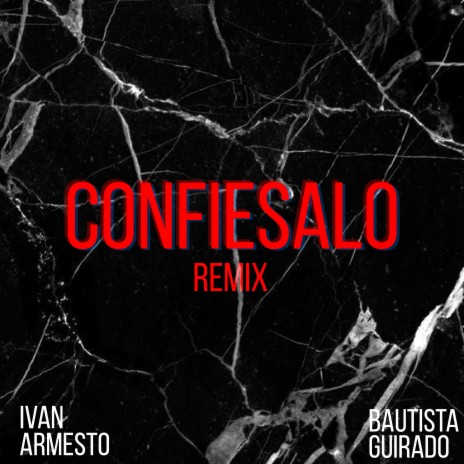 Confiesalo (Remix) ft. Bautista Guirado | Boomplay Music