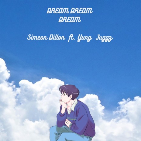 DREAM DREAM DREAM ft. Yung Juggz | Boomplay Music