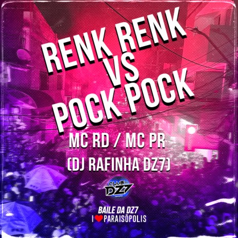 Renk Renk Vs Pock Pock ft. mc pr & Dj Rafinha Dz7 | Boomplay Music