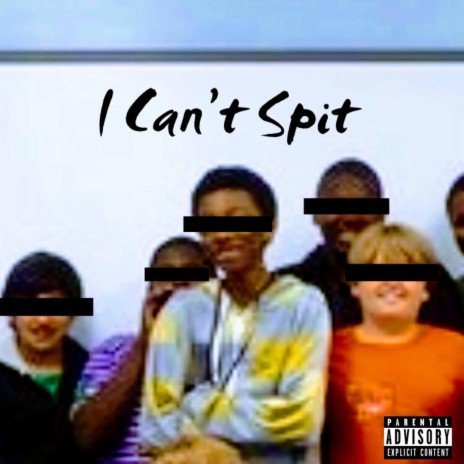 I Can't Spit | Boomplay Music