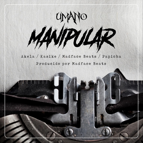 Manipular (feat. Papicha, Akela, Kasike, Madface Beats & Callao Cartel) | Boomplay Music