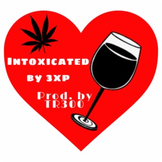 Intoxicated