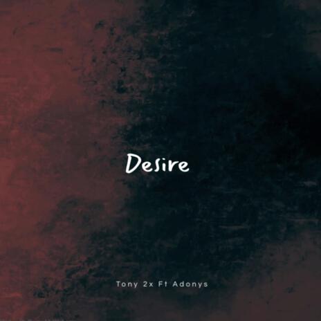 Desire ft. ADONYS | Boomplay Music