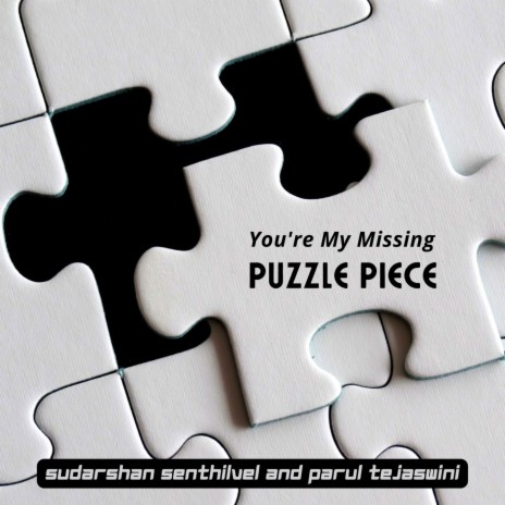 You're My Missing Puzzle Piece ft. Parul Tejaswini | Boomplay Music