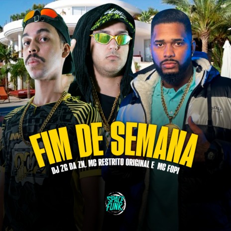 Fim de Semana ft. DJ 2G da ZN, Mc Fopi & SPACE FUNK | Boomplay Music