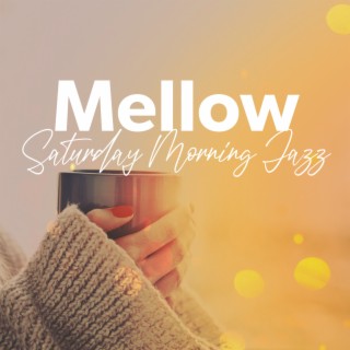 Mellow Saturday Morning Jazz: Coffee in Bed, Lazy Vibes, Chilling Dreams