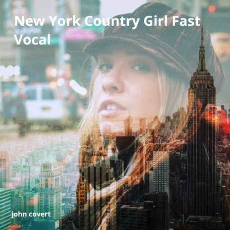 New York Country Girl Fast Vocal | Boomplay Music