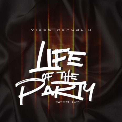 Life of the Party (sped up) | Boomplay Music