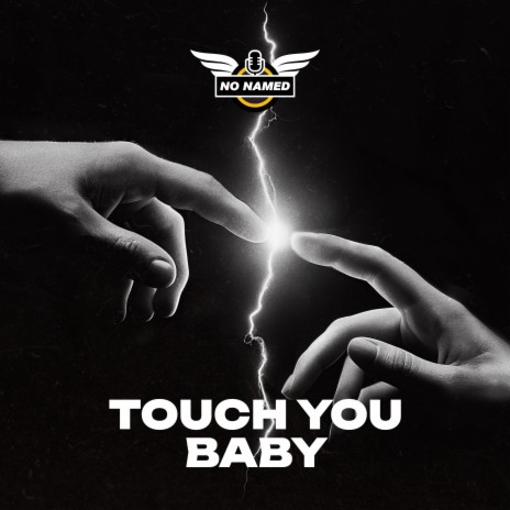 Touch you baby