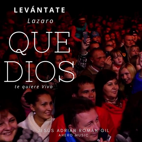 Levántate Lazaro, Que Dios te quiere Vivo ft. Ahero Music | Boomplay Music