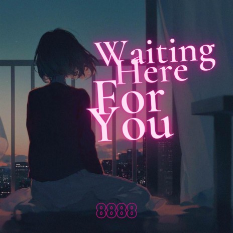 Waiting Here For You 120 | Boomplay Music