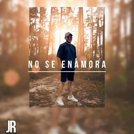 NO SE ENAMORA ft. JRJose Rueda | Boomplay Music