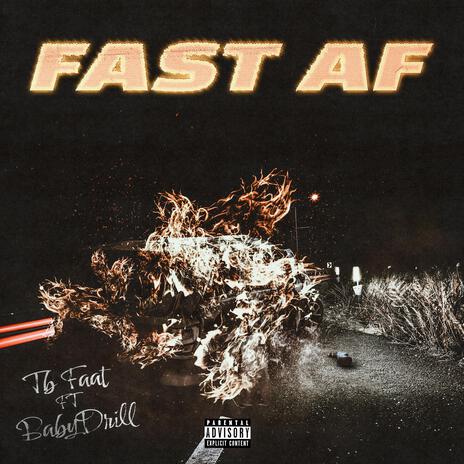 Fast AF ft. BabyDrill | Boomplay Music