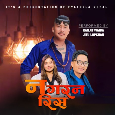 Nagarana Ris ft. Ranjit Waiba | Boomplay Music