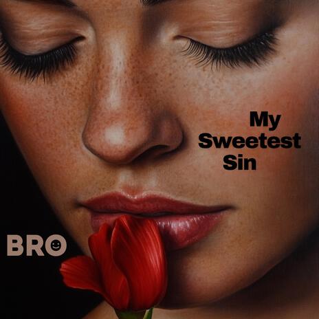 My Sweetest Sin | Boomplay Music