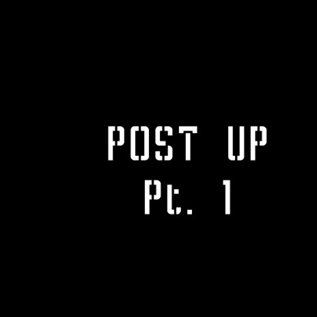 Post Up, Pt. 1 ft. Masoud, alex & Fernando | Boomplay Music