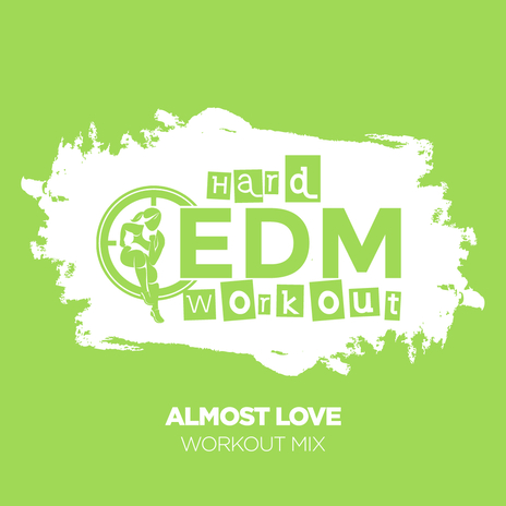 Almost Love (Workout Mix 140 bpm) | Boomplay Music