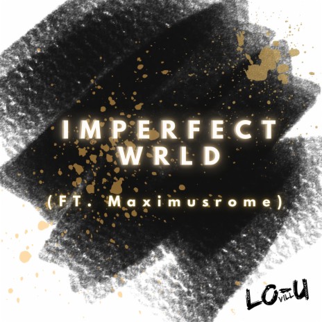 Imperfect Wrld ft. Maximusrome | Boomplay Music