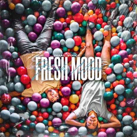 Fresh Mood | Boomplay Music