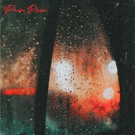 Pain Rain | Boomplay Music