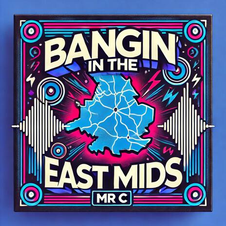 Bangin' In The East Mids | Boomplay Music