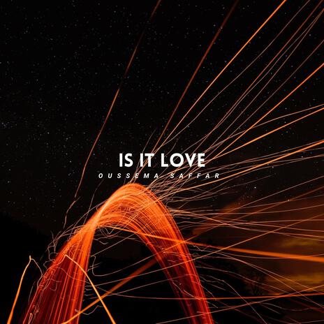 Is It Love | Boomplay Music