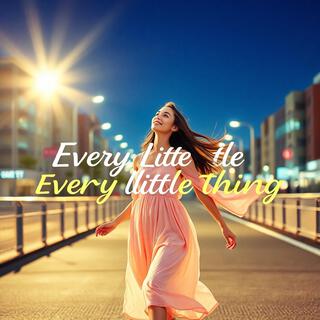 Every Little Thing