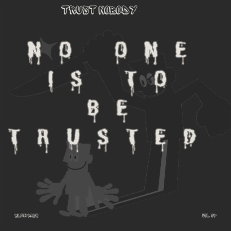 Trust nobody | Boomplay Music