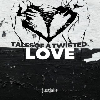 tales of a twisted love