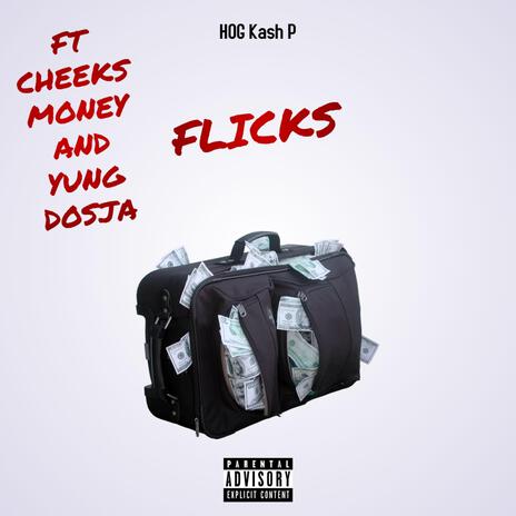 Flicks ft. Cheeks Money & Yung Dosja | Boomplay Music