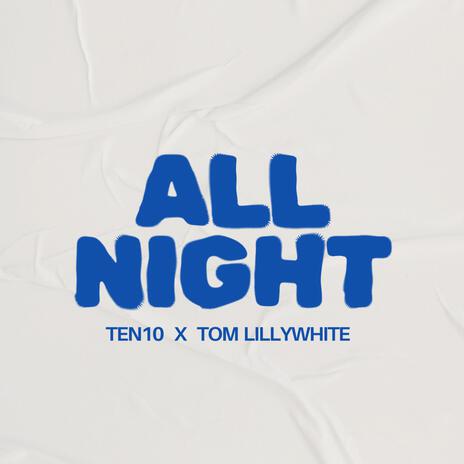 All Night ft. Tom Lillywhite | Boomplay Music