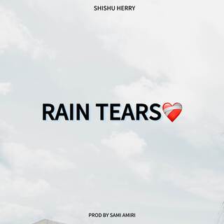 RAIN TEARS