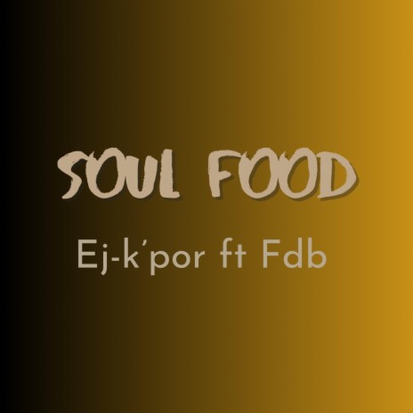 soul food ft. Fdbbytheway | Boomplay Music